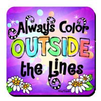 Always Color Outside the Lines– Coaster