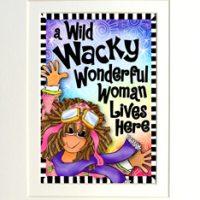 A Wild Wacky Wonderful Woman Lives Here – 8 x 10 Matted “Gifty” Art Print with a story on the back (16×20 also available)