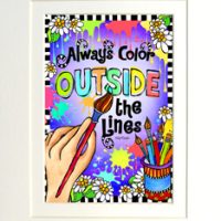 Always Color Outside the Lines – 8 x 10 Matted “Gifty” Art Print with a story on the back