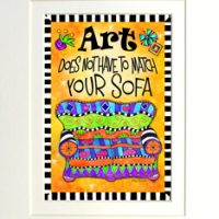 Art Does Not Have to Match Your Sofa – 8 x 10 Matted “Gifty” Art Print with a story on the back (16×20 also available)