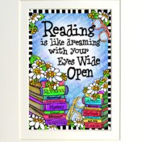 Reading is like dreaming with you Eyes Wide Open – 8 x 10 Matted “Gifty” Art Print with story on the back (16×20 also available)
