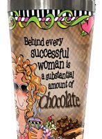 Behind every successful woman is a substantial amount of Chocolate – 16 oz. Stainless Steel Tumbler