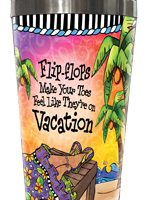 Flip flops Make Your Toes Feel Like They’re on Vacation – 16oz. Stainless Steel Tumbler