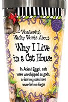 Wonderful Wacky Words About Why I Live in a Cat House – Stainless Steel Tumbler