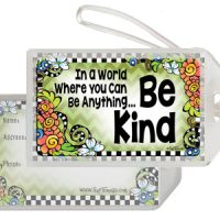 In a World Where You Can Be Anything… Be Kind – Bag Tag