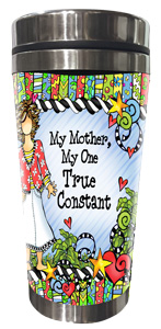 My Mother, my one true constant stainless steel tumbler - FRONT