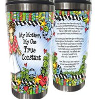 My Mother, My One True Constant – 16oz. Stainless Steel Tumbler
