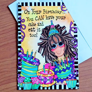 On your birthday… You CAN have your cake and eat it, too! (Birthday) – (Website Exclusive) Greeting Card