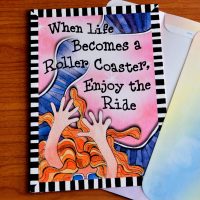 When Life Becomes a Roller Coaster, Enjoy the Ride – Greeting Card (limited availability)