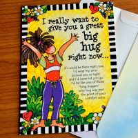 I really want to give you a great big hug right now… – Greeting Card