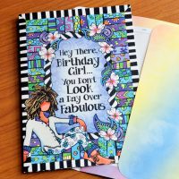 Hey There, Birthday Girl… You Don’t Look a Day Over Fabulous (Birthday) – Greeting Card
