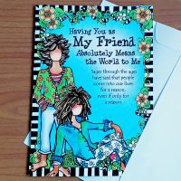 Having You as My Friend Absolutely Means the World to Me – Greeting Card