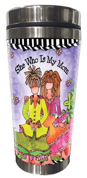 She Who is My Mom Stainless Steel Tumbler FRONT