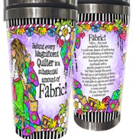 Behind every Magnificent Quilter is a substantial amount of Fabric! – Stainless Steel Tumbler (Quilt / Fabric)