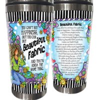 You can’t buy happiness, but you can buy Beautiful Fabric and that’s kinda the same thing – Stainless Steel Tumbler (Quilt / Fabric)