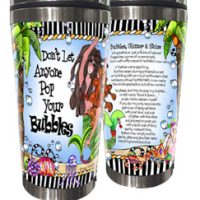 Don’t Let Anyone Pop Your Bubbles (Divas of the Deep) – Stainless Steel Tumbler