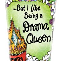 But I Like Being a Drama Queen! – 16 oz. Stainless Steel Tumbler