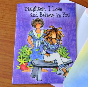 Daughter I Believe in you greeting card - outside