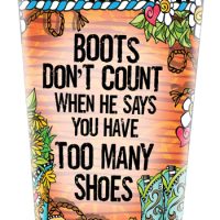 Boots Don’t Count When He Says You Have Too Many Boots (TingleBoots) – Stainless Steel Tumbler