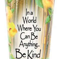 In a World Where You Can Be Anything… Be Kind – (Kukana) Stainless Steel Tumbler