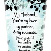My Husband, You’re my lover, my partner, & my soulmate. I am so grateful for the life we created together. – (Kukana) Stainless Steel Tumbler