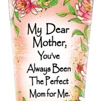 My Dear Mother, You’ve Always Been The Perfect Mom for Me. – (Kukana) Stainless Steel Tumbler