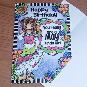 Happy Birthday You Really Are a May Kinda Girl (Birthday of the Month) – Greeting Card
