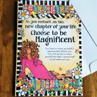As you embark on this new chapter of your life choose to be Magnificent – (Website Exclusive) Greeting Card