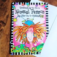 Pretending to Be a Normal Person Day After Day Is Exhausting – (Website Exclusive) Greeting Card