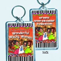 “Celebrating” The Sacred Sisterhood of Wonderful Wacky Women – 3″ x 2″ Acrylic (double-sided) Key Chain