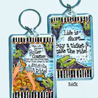 When life becomes a rollercoaster climb into the front seat, throw your arms in the air & Enjoy the Ride! – 3″ x 2″ Acrylic (double-sided) Key Chain