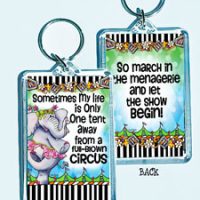 Sometimes My life is Only One tent away from a full-blown Circus – 3″ x 2″ Acrylic (double-sided) Key Chain