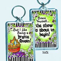 But I like Being a Drama Queen! – 3″ x 2″ Acrylic (double-sided) Key Chain