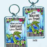 When you’re a Mermaid Life is Swell – (Divas of the Deep) 3″ x 2″ Acrylic (double-sided) Key Chain