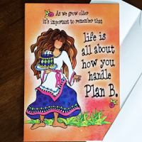 As we grow older, it’s important to remember that life is all about how you handle Plan B (Birthday) – (Website Exclusive) Greeting Card