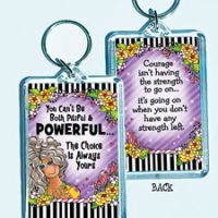 You Can’t Be Both Pitiful & Powerful… The Choice Is Always Yours – 3″ x 2″ Acrylic (double-sided) Key Chain