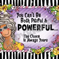 You Can’t Be Both Pitiful & Powerful… The Choice Is Always Yours – Note Cards