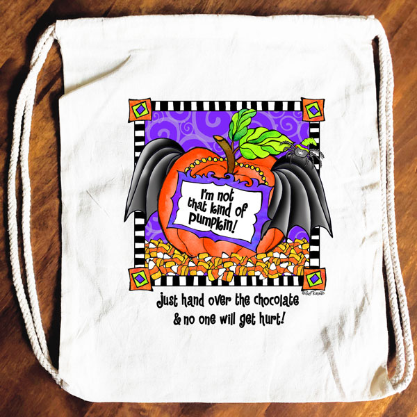 I’m not that kind of pumpkin! just hand over the chocolate & no one will get hurt! – 15″ x 13″ (Halloween) Drawstring Backpack/Tote Bag
