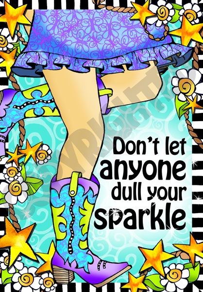 Don’t let anyone dull your sparkle (TingleBoots) – 8 x 10 Matted “Gifty” Art Print