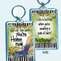 Kick off your boots… You’re Home Now – 3″ x 2″ Acrylic (double-sided) Key Chain (TingleBoots)