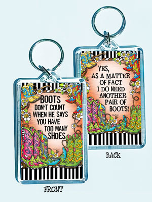 Boots Don’t Count When He Says You Have Too Many Shoes – 3″ x 2″ Acrylic (double-sided) Key Chain (TingleBoots)
