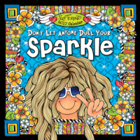 Previously Sold out (VERY limited supply) — 2017 LARGE – Don’t Let Anyone Dull Your Sparkle –  (12 x 12) Calendar – (for the year 2017) – NOT-2023