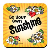 Be Your Own Sunshine – Coaster