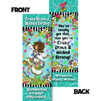 Crazy Brave & Wicked Strong – Sometimes it’s your only choice – Bookmark (LIMITED QUANTITIES)