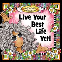 SOLD OUT – 2024 – 12″ x 12″ (LARGE) Live Your Best Life Yet! Wall Calendar – by Suzy Toronto