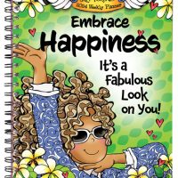 SOLD OUT — 2024 – 8″ x 6″ Embrace Happiness It’s a Fabulous Look on You! 2024 Weekly Planner – by Suzy Toronto