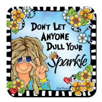 Don’t Let Anyone Dull Your Sparkle – (TH) Coaster