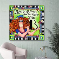 Life Is All About How You Handle Plan B – 32″ x 32″ Giclée print on canvas