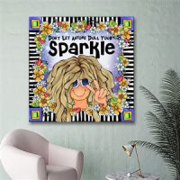 Don’t Let Anyone Dull Your Sparkle – 32″ x 32″ Giclée print on canvas