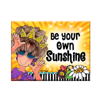 Be Your Own Sunshine – Magnet